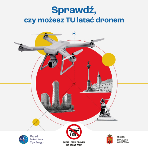 Plakat promujący kampanię. W centralnej części czerwone koło, na lewo od koła biały dron, poniżej budynki miejskie, a na prawo zarys Zamku Królewskiego i Syrenka warszawska. Na górze napis "Sprawdź, czy możesz TU latać dronem.
